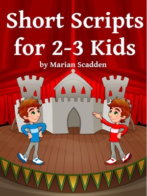 Short Scripts for 2-3 Kids【電子書籍】[ Marian Scadden ]