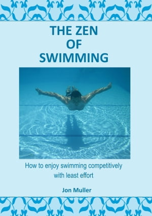 The Zen of Swimming How to enjoy swimming compet