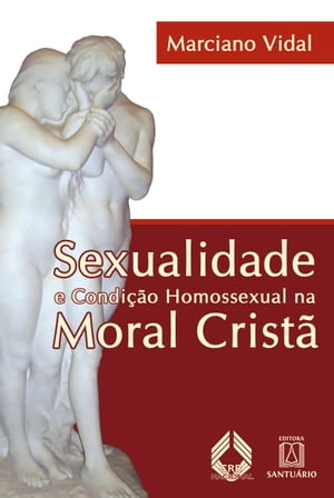 Sexualidade e condição homossexual na moral cristã