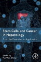 Stem Cells and Cancer in Hepatology From the Essentials to Application【電子書籍】