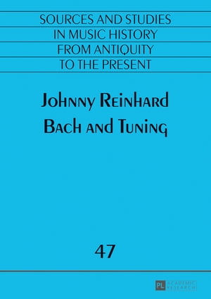 Bach and TuningŻҽҡ[ Johnny Reinhard ]