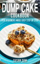 Dump Cake Cookbook Book2, for beginners made easy step by step