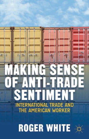 Making Sense of Anti-trade Sentiment