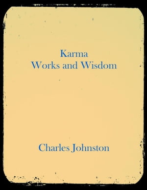 Karma: Works and Wisdom