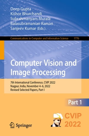 ŷKoboŻҽҥȥ㤨Computer Vision and Image Processing 7th International Conference, CVIP 2022, Nagpur, India, November 4?6, 2022, Revised Selected Papers, Part IŻҽҡۡפβǤʤ14,585ߤˤʤޤ