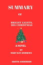 Summary Of Bright Lights, Big Christmas A Novel【電子書籍】[ Smith Anderson ]