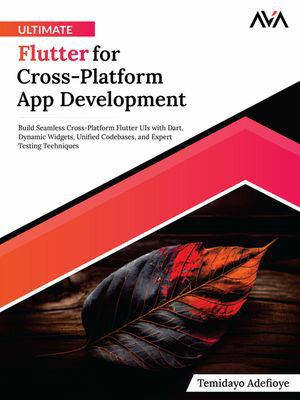 Ultimate Flutter for Cross-Platform App Development