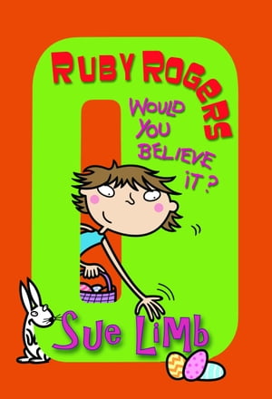 Ruby Rogers: Would You Believe It Ruby Rogers 6【電子書籍】 Sue Limb