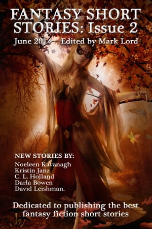 Fantasy Short Stories: Issue 2Żҽҡ[ Mark Lord ]