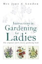 Instructions in Gardening for Ladies The original 1834 classic gardening book【電子...
