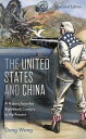 The United States and China A History from the Eighteenth Century to the Present【電子書籍】 Dong Wang