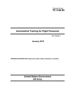 Training Circular TC 3-04.93 Aeromedical Training for Flight Personnel with Change 1 January 2019