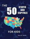 ŷKoboŻҽҥȥ㤨The 50 States and Capitals for KidsŻҽҡ[ Tony R. Smith ]פβǤʤ400ߤˤʤޤ