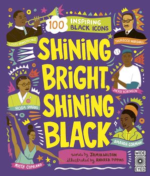 Shining Bright, Shining Black Meet 100 Inspiring Black Icons【電子書籍】[ Jamia Wilson ]