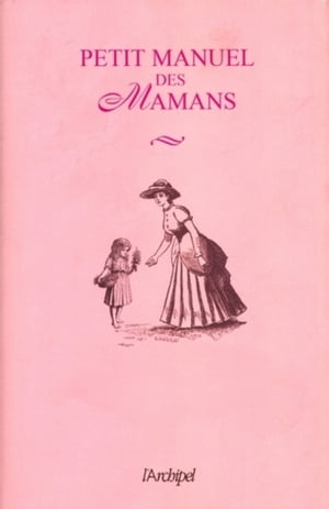 Petit manuel des mamansŻҽҡ[ Joseph Vebret ]