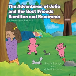 The Adventures of Jolie and Her Best Friends Hamilton and Bacorama A L...