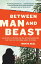 Between Man and Beast