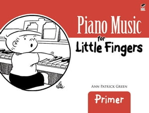 Piano Music for Little Fingers Primer【電子書籍】[ Ann Patrick Green ]