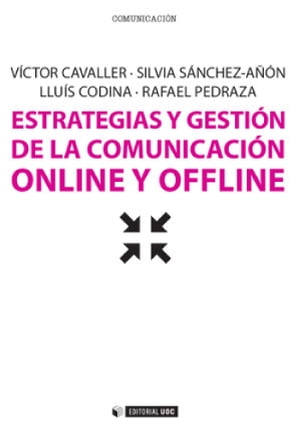 Estrategias y gestión de la comunicación online y offline