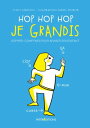 Hop Hop hop je grandis - Le livre de sophro-comptines 50 sophro-comptines pour apaiser votre enfant【電子書籍】[ Marcella ]