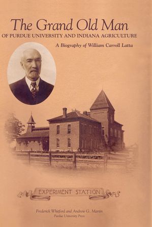 ŷKoboŻҽҥȥ㤨Grand Old Man of Purdue University and Indiana Agriculture A Biography of William Carol LattaŻҽҡ[ Frederick Whitford ]פβǤʤ1,383ߤˤʤޤ