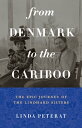 ŷKoboŻҽҥȥ㤨From Denmark to the Cariboo The Epic Journey of the Lindhard SistersŻҽҡ[ Linda Peterat ]פβǤʤ1,494ߤˤʤޤ