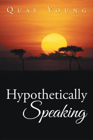 Hypothetically SpeakingŻҽҡ[ Quay Young ]