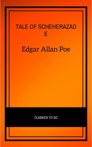 The Thousand-and-Second Tale of ScheherazadeŻҽҡ[ Edgar Allan Poe ]