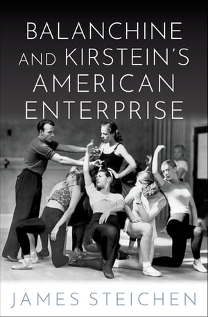 Balanchine and Kirstein's American Enterprise