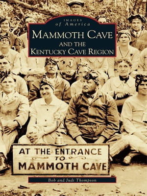 Mammoth Cave and the Kentucky Cave Region