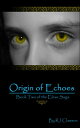 Origin of Echoes: Book Two of the Elese Saga【電子書籍】 RJ Clawson