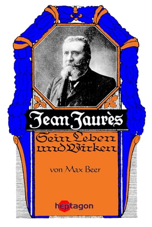 Jean Jaur?s Sein Leben und Wirken【電子書籍