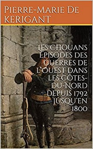 Les Chouans ?pisodes des guerres de l’Ouest da