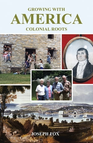Growing with AmericaーColonial Roots