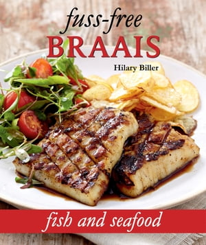 Fuss-free Braais: Fish and Seafood【電子書