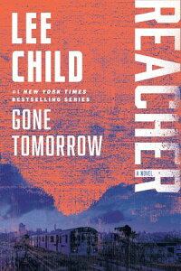 Gone Tomorrow A Jack Reacher NovelŻҽҡ[ Lee Child ]