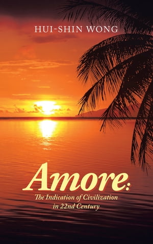 Amore: the Indication of Civilization in 22Nd Century