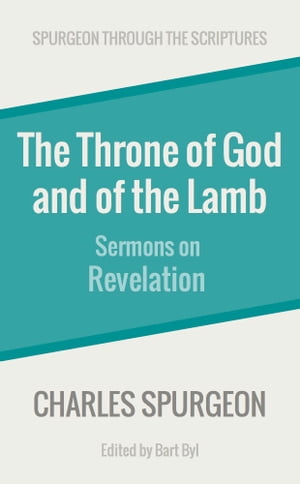 The Throne of God and of the Lamb: Sermons on Revelation