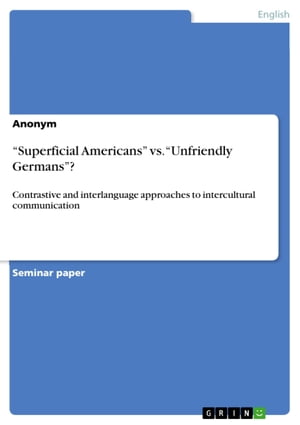 'Superficial Americans' vs. 'Unfriendly Germans'?