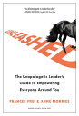 Unleashed The Unapologetic Leader's Guide to Empowering Everyone Around You