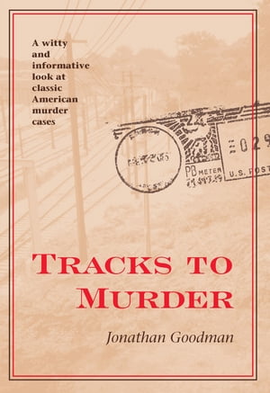 Tracks to Murder【電子書籍】[ Jonathan Goodman ]