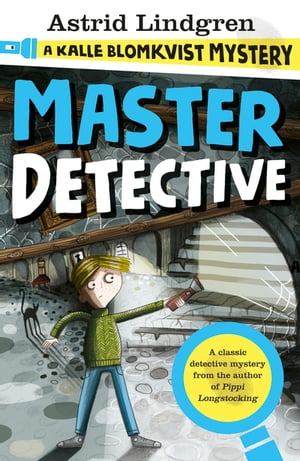 A Kalle Blomkvist Mystery: Master Detective【電子書籍】[ Astrid Lindgren ]
