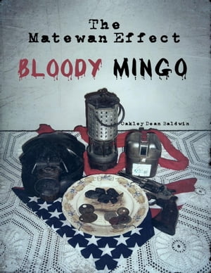 The Matewan Effect Bloody Mingo【電子書籍】[ Oakley Dean Baldwin ]