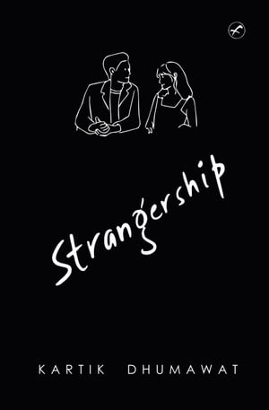 ŷKoboŻҽҥȥ㤨StrangershipŻҽҡ[ Kartik Dhumawat ]פβǤʤ326ߤˤʤޤ