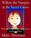 Willow the Vampire & the Sacred Grove Welcome to