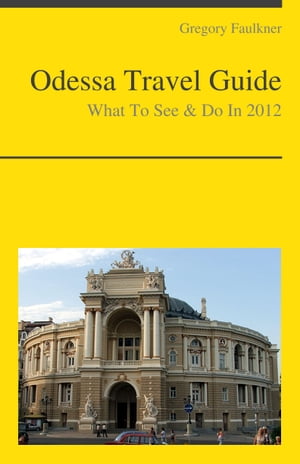 Odessa, Ukraine Travel Guide - What To See & Do