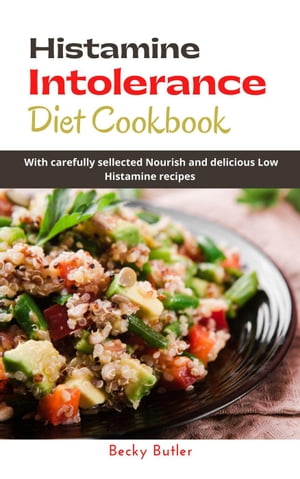 Histamine intolerance Diet Cookbook