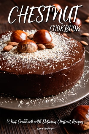 Chestnut Cookbook