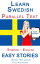 Learn Swedish - Parallel Text - Easy Stories (Swedish - English) Bilingual - Dual Language