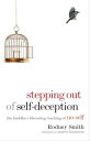 Stepping Out of Self-Deception The Buddha 039 s Liberating Teaching of No-Self【電子書籍】 Rodney Smith